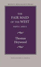 The Fair Maid of the West: Parts I and II - Paperback