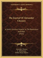 The Journal of Alexander Chesney: A South Carolina Loyalist in the Revolution and After (1921) - Paperback