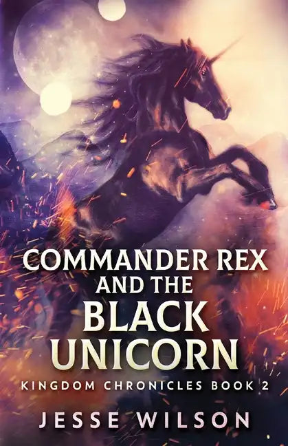 Commander Rex and the Black Unicorn - Paperback