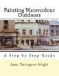 Painting Watercolour Outdoors: Capturing Light, Atmosphere and Mood - Paperback