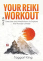 Your Reiki Workout: Exercises and Meditations to Experience the Wonder of Reiki Healing - Paperback