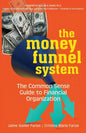 The Money Funnel System: The Common Sense Guide to Financial Organization - Paperback