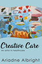 Creative Care: An artist in healthcare - Paperback