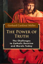 The Power of Truth: The Challenges to Catholic Doctrine and Morals Today - Paperback