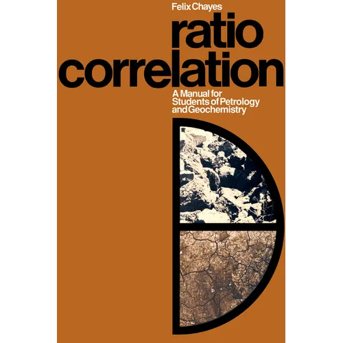 Ratio Correlation: A Manual for Students of Petrology and Geochemistry - Paperback