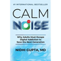 Calm the Noise: Why Adults Must Escape Digital Addiction to Save the Next Generation - Paperback