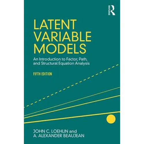 Latent Variable Models: An Introduction to Factor, Path, and Structural Equation Analysis, Fifth Edition - Paperback