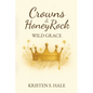 Crowns & HoneyRock: Wild Grace - Paperback