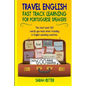 Travel English: Fast Track Learning for Portuguese Speakers: The most used 100 words you need to get around when traveling in Portugue - Paperback