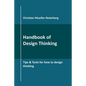 Handbook of Design Thinking: Tips & Tools for how to design thinking - Paperback