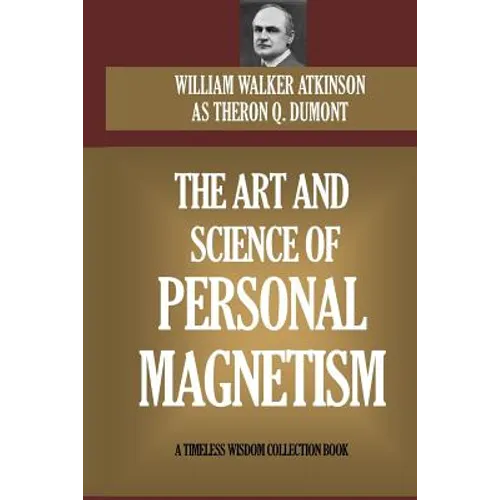 The Art and Science of Personal Magnetism - Paperback