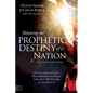 Releasing the Prophetic Destiny of a Nation [Second Edition]: An Intercessor's Handbook to Pray for All 50 States in America - Paperback