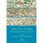 Three Cities of Yiddish: St Petersburg, Warsaw and Moscow - Paperback