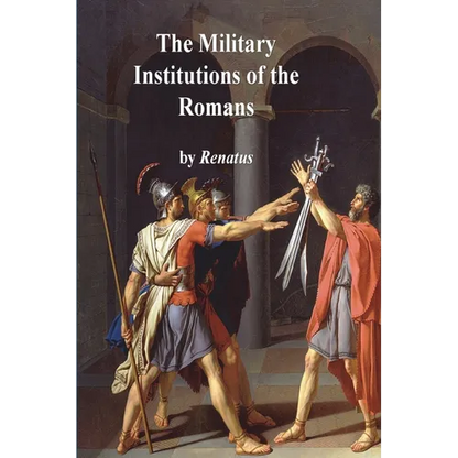 The Military Institutions of the Romans - Paperback