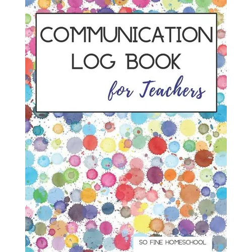 Communication Log Book for Teachers: Document and Record Parent Teacher Conferences, Calls, Student Information and Notes - Paperback