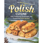 The Best Signature Dishes of Polish Cuisine: Only Traditional, Homemade, and Irresistible Polish Recipes - Paperback