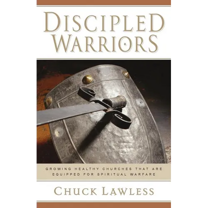 Discipled Warriors: Growing Healthy Churches That Are Equipped for Spiritual Warfare - Paperback