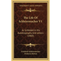 The Life Of Schleiermacher V1: As Unfolded In His Autobiography And Letters (1860) - Hardcover