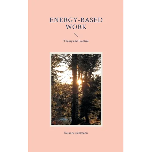 Energy-based Work: Theory and Practice - Paperback