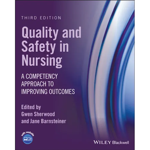 Quality and Safety in Nursing: A Competency Approach to Improving Outcomes - Paperback