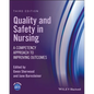 Quality and Safety in Nursing: A Competency Approach to Improving Outcomes - Paperback