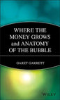 Where the Money Grows and Anatomy of the Bubble - Paperback