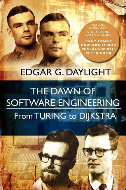 The Dawn of Software Engineering: From Turing to Dijkstra - Paperback