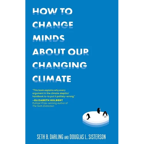 How to Change Minds about Our Changing Climate - Paperback