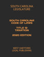 South Carolina Code of Laws Title 12 Taxation 2020 Edition: West Hartford Legal Publishing - Paperback