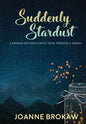 Suddenly Stardust: A Memoir (of Sorts) About Fear, Freedom & Improv - Hardcover