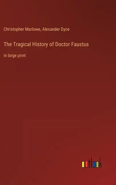 The Tragical History of Doctor Faustus: in large print - Hardcover