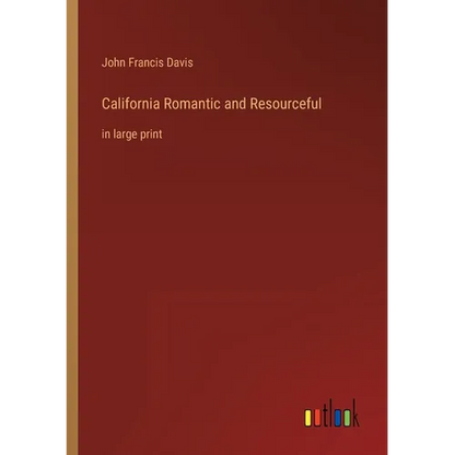 California Romantic and Resourceful: in large print - Paperback