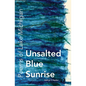 Unsalted Blue Sunrise: Poems of Lake Michigan - Paperback