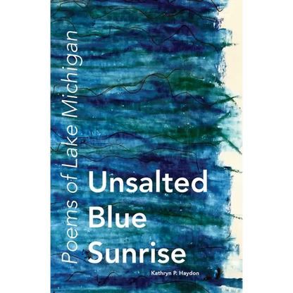 Unsalted Blue Sunrise: Poems of Lake Michigan - Paperback