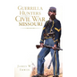 Guerrilla Hunters in Civil War Missouri - Hardcover