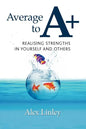 Average to A+: Realising Strengths in Yourself and Others - Paperback