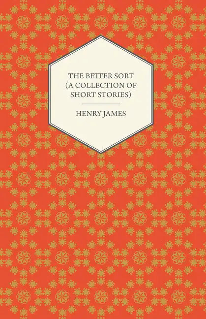 The Better Sort (A Collection of Short Stories) - Paperback