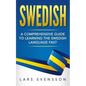 Swedish: A Comprehensive Guide to Learning the Swedish Language Fast - Paperback