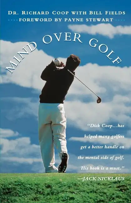 Mind Over Golf: How to Use Your Head to Lower Your Score - Hardcover