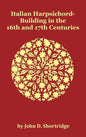 Italian Harpsichord-Building in the 16th and 17th Centuries - Fully Illustrated - Hardcover