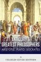 Antiquity's Greatest Philosophers: Socrates, Plato, and Aristotle - Paperback