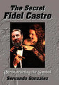 The Secret Fidel Castro - Hardcover