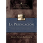 La Predicación: Cómo Predicar Bíblicamente - Paperback