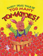 Sweet Pea's Tale of Too Many Tomatoes! - Hardcover