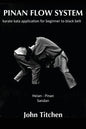 Pinan Flow System: Heian - Pinan Sandan: karate kata application for beginner to black belt - Paperback