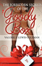 The Forbidden Secrets of the Goody Box: Relationship Advice That Your Father Didn't Tell You and Your Mother Didn't Know - Paperback