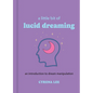 A Little Bit of Lucid Dreaming: An Introduction to Dream Manipulation - Hardcover