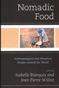 Nomadic Food: Anthropological and Historical Studies around the World - Paperback