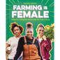 Farming Is Female: Twenty Women Shaking Up the Field (a Community, Food, and Climate Book for Kids) - Hardcover