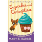 Cupcakes and Corruption: A Tiny Dog Amateur Sleuth Mystery - Paperback